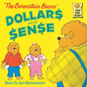 [The Berenstain Bears 01] • The Berenstain Bears' Dollars and Sense